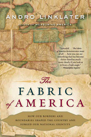The Fabric of America: How Our Borders and Boundaries Shaped the Country and Forged Our National Identity used book depot