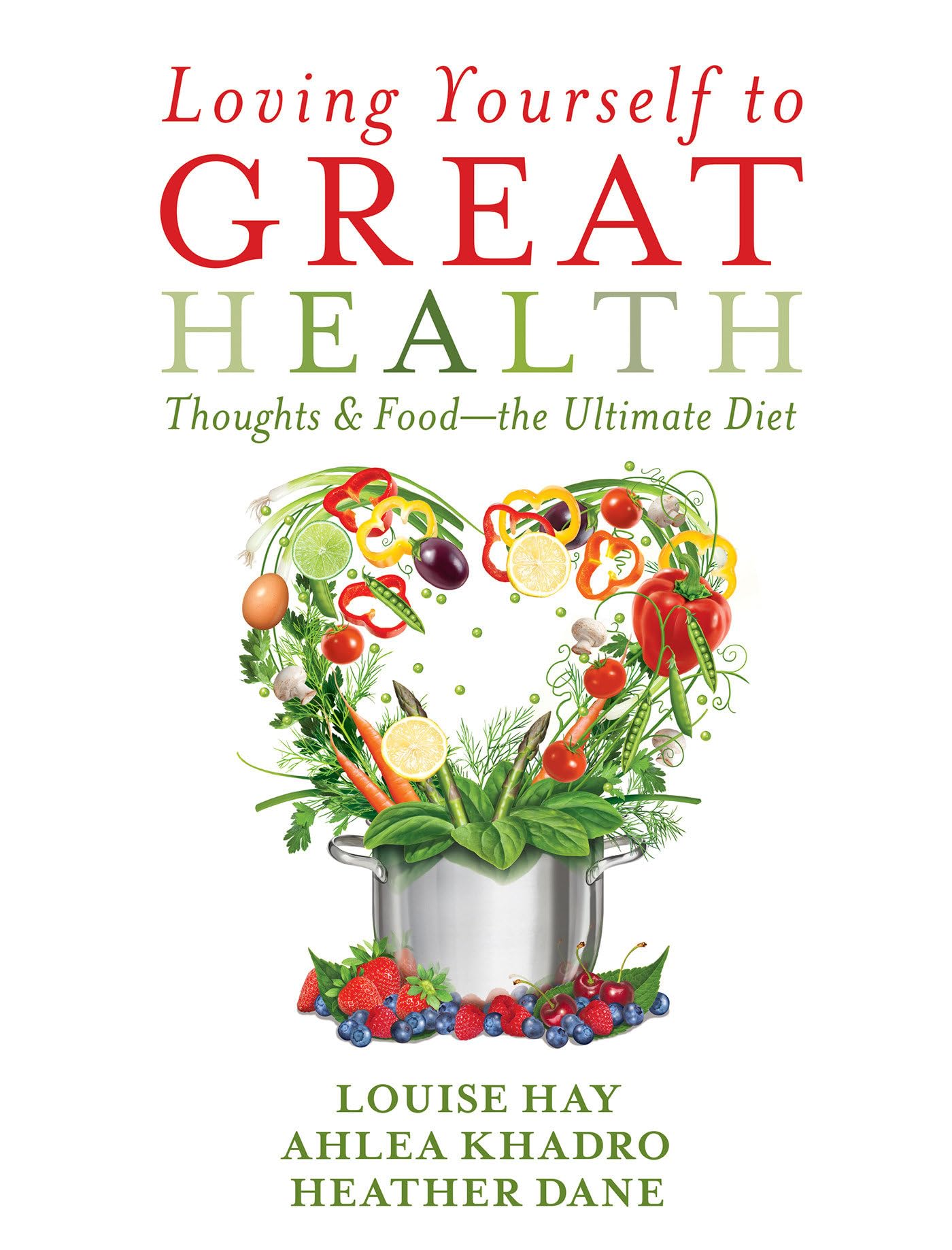 Loving Yourself to Great Health: Thoughts & Food--The Ultimate Diet used book depot
