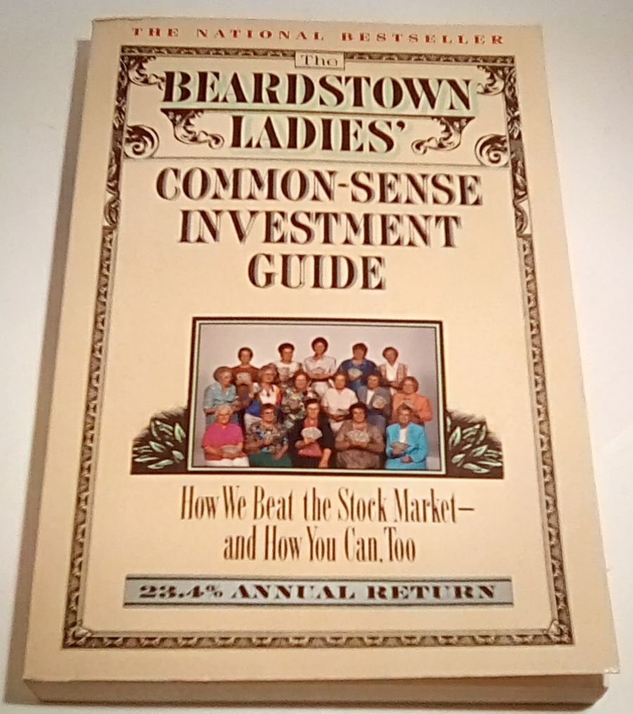 The Beardstown Ladies' Common-Sense Investment Guide: How We Beat the Stock Market - And How You Can Too used book depot