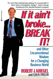 If it Ain't Broke...Break It!: And Other Unconventional Wisdom for a Changing Business World used book depot