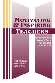 Motivating & Inspiring Teachers: The Educational Leader's Guide for Building Staff Morale used book depot