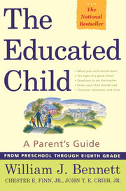 The Educated Child: A Parents Guide From Preschool Through Eighth Grade used book depot
