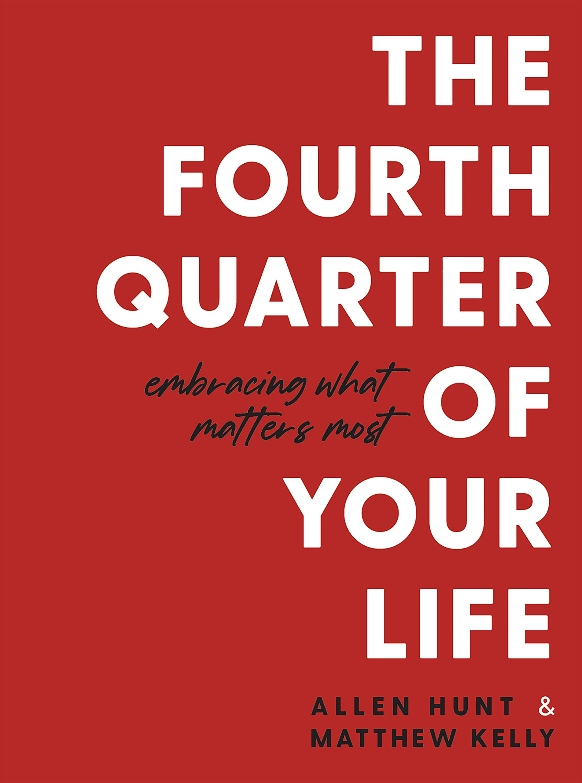 The Fourth Quarter of Your Life: Embracing What Matters Most used book depot