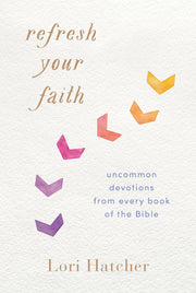 Refresh Your Faith: Uncommon Devotions from Every Book of the Bible used book depot