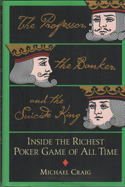 The Professor, the Banker, and the Suicide King: Inside the Richest Poker Game of All Time used book depot