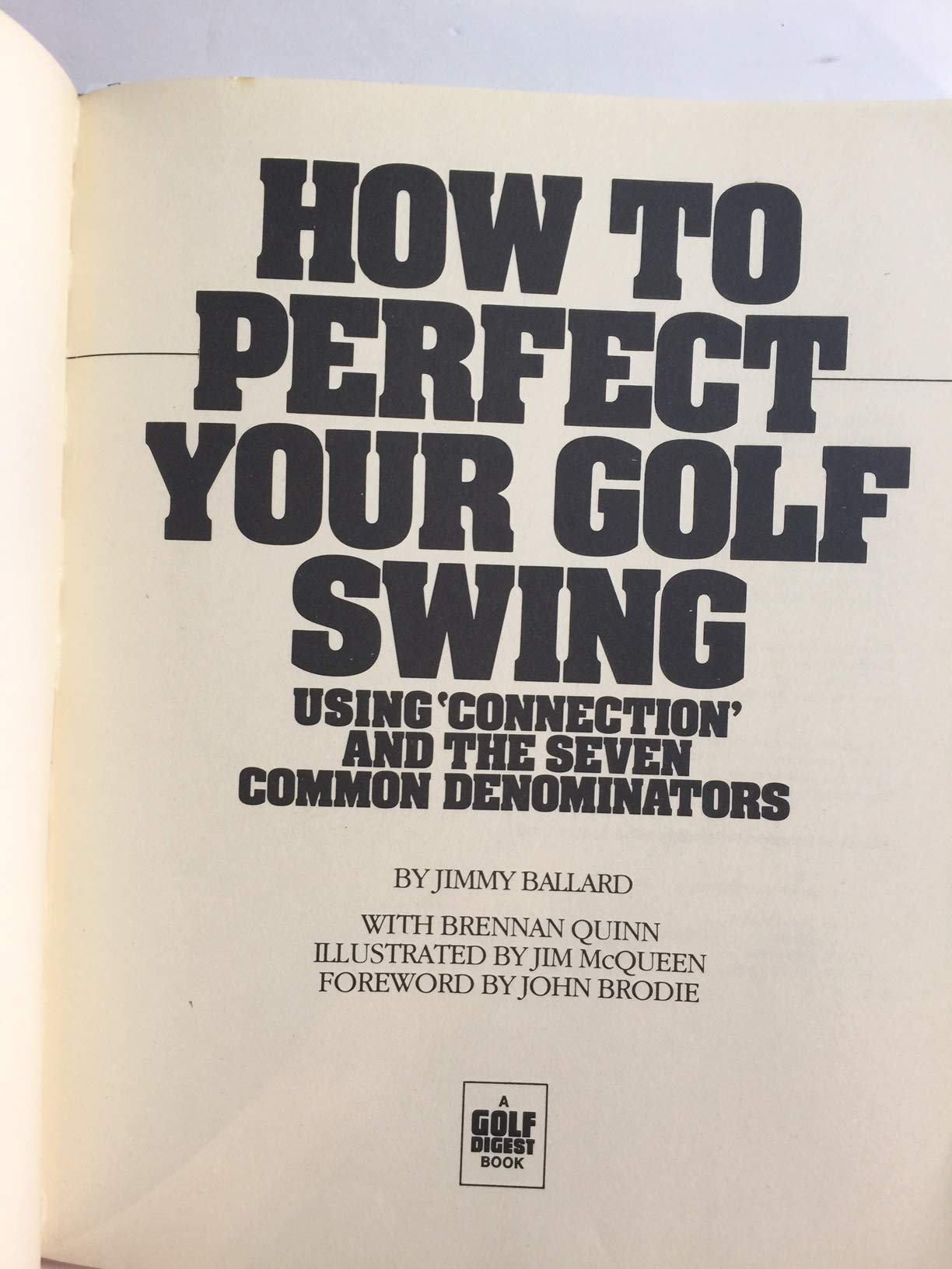 How to Perfect Your Golf Swing: Using Connection and the Seven Common Denominators (A Golf Digest Book) used book depot