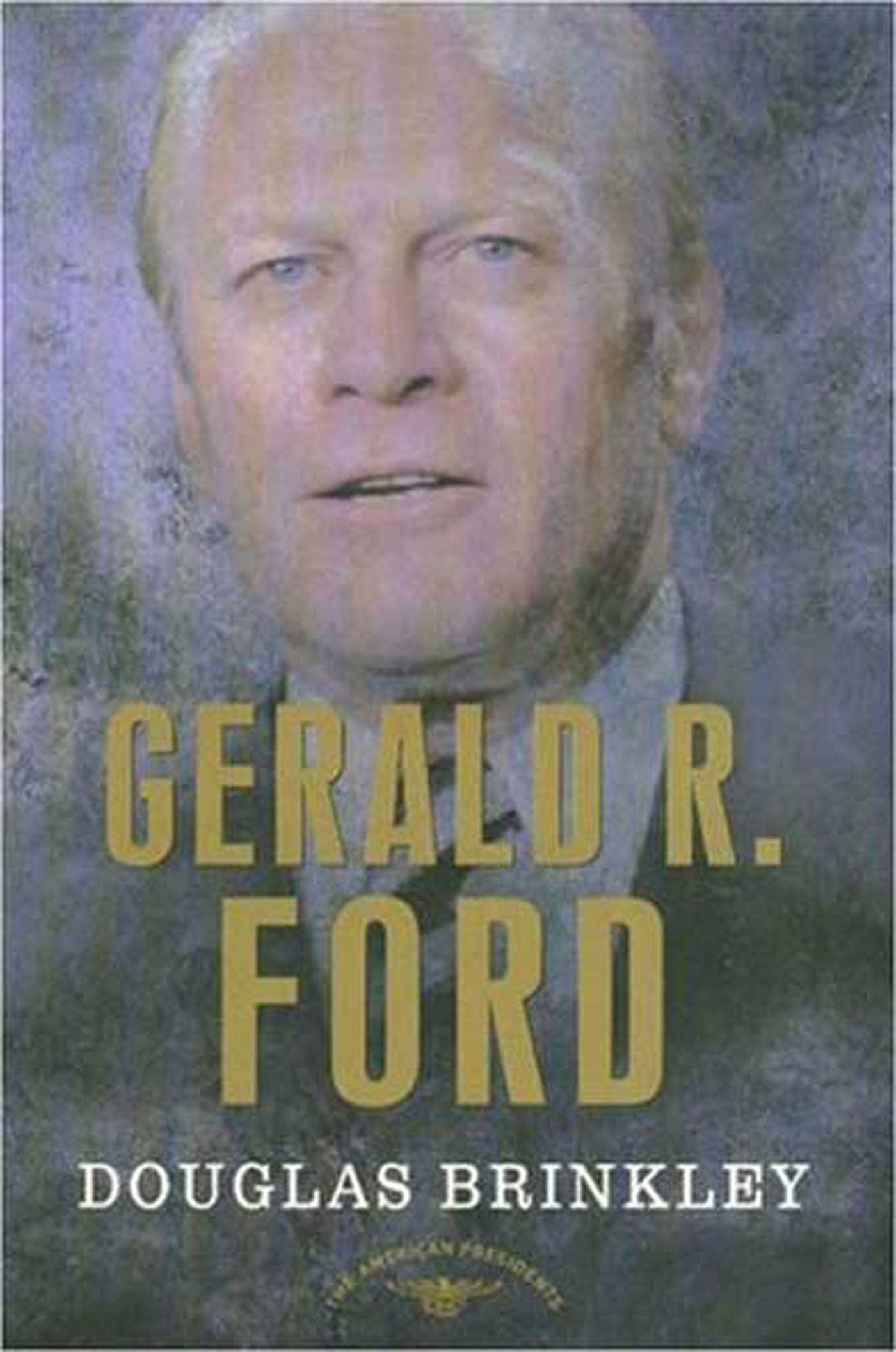 Gerald R. Ford (The American Presidents Series: The 38th President, 1974-1977) used book depot