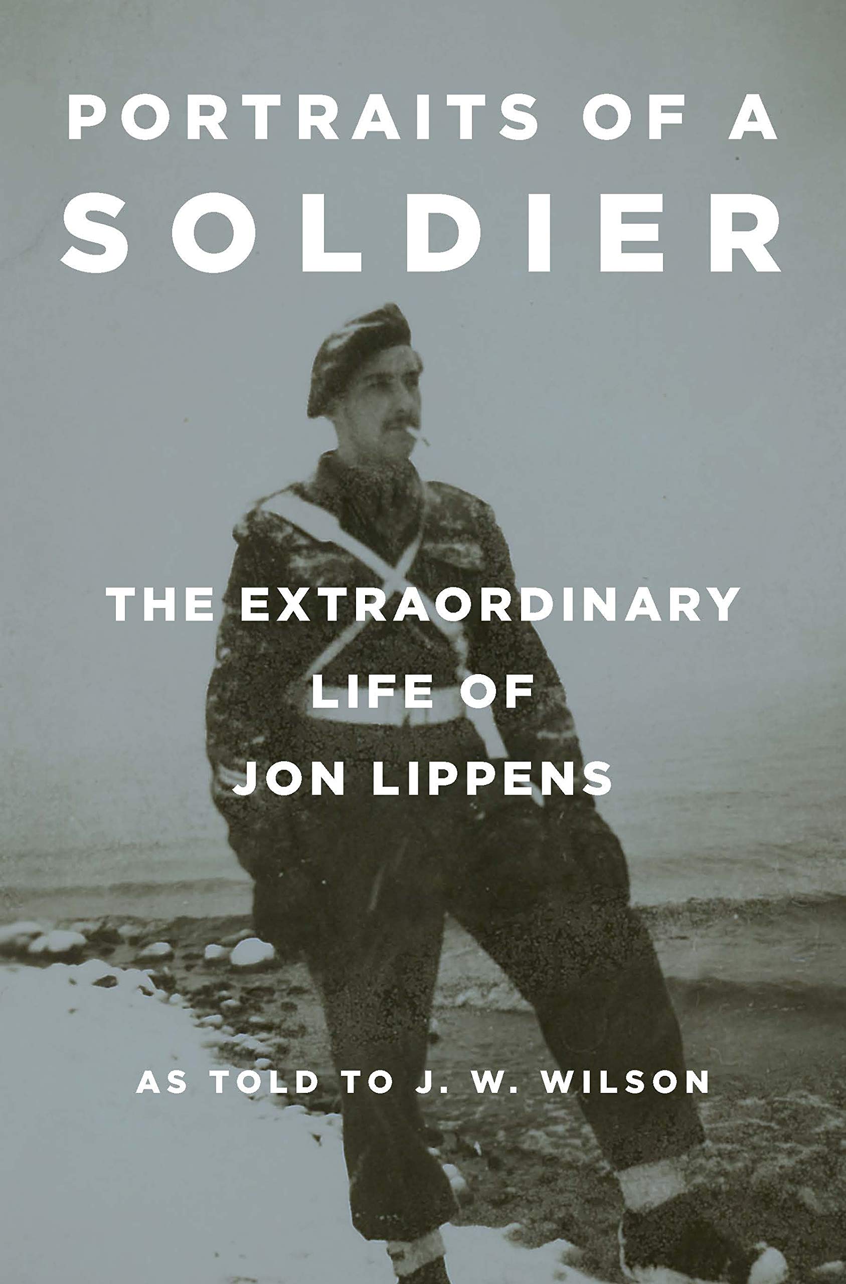 Portraits of a Soldier: The Extraordinary Life of Jon Lippens used book depot