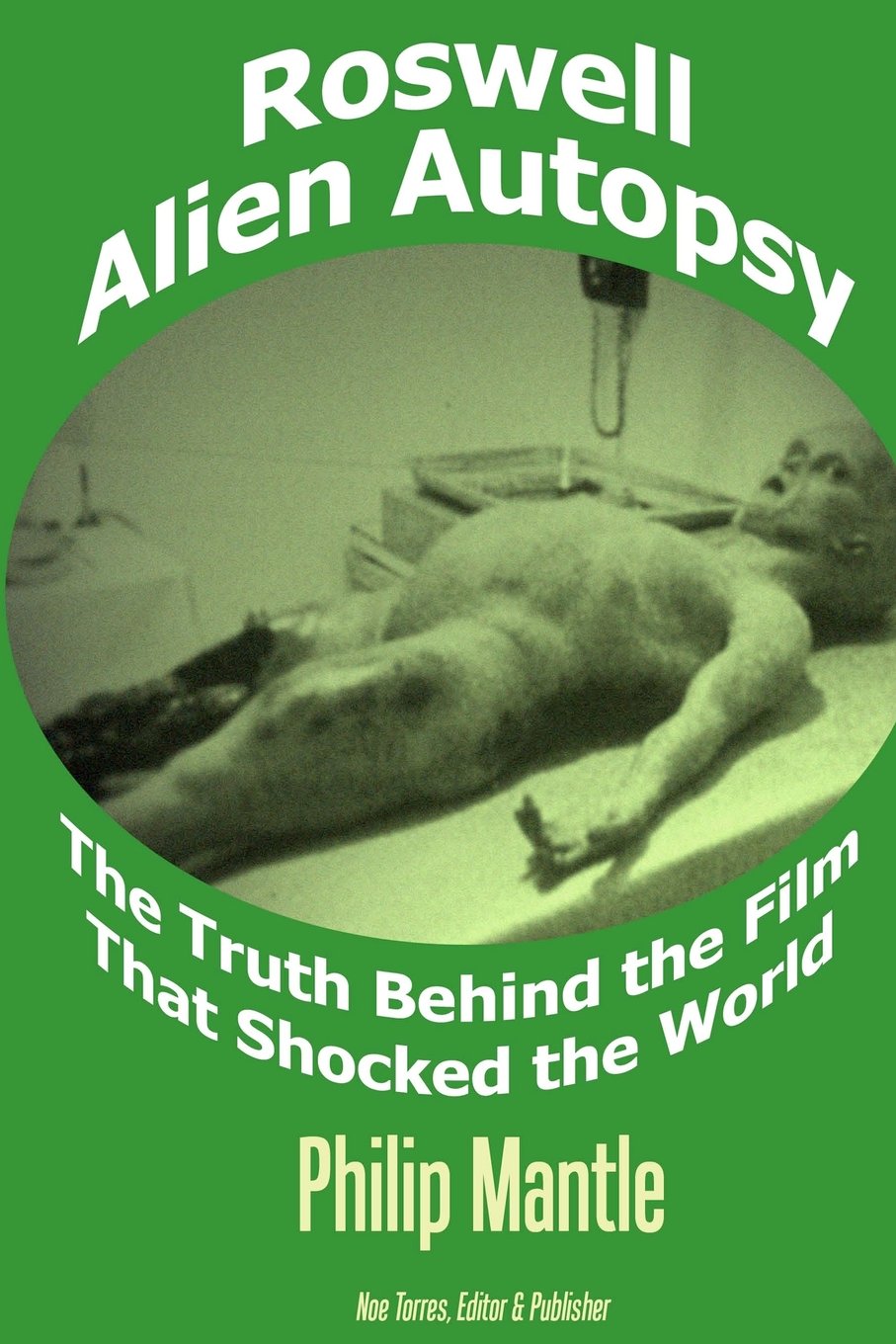 Roswell Alien Autopsy: The Truth Behind the Film That Shocked the World used book depot