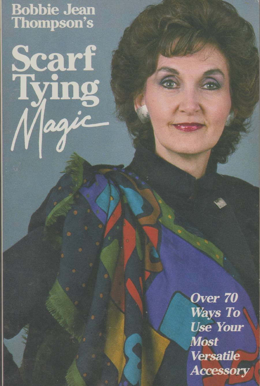 Bobbie Jean Thompson's Scarf Tying Magic used book depot