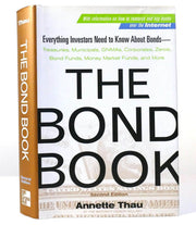 The Bond Book: Everything Investors Need to Know About Treasuries, Municipals, GNMAs, Corporates, Zeros, Bond Funds, Money Market Funds, and More used book depot