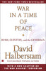 War in a Time of Peace: Bush, Clinton, and the Generals