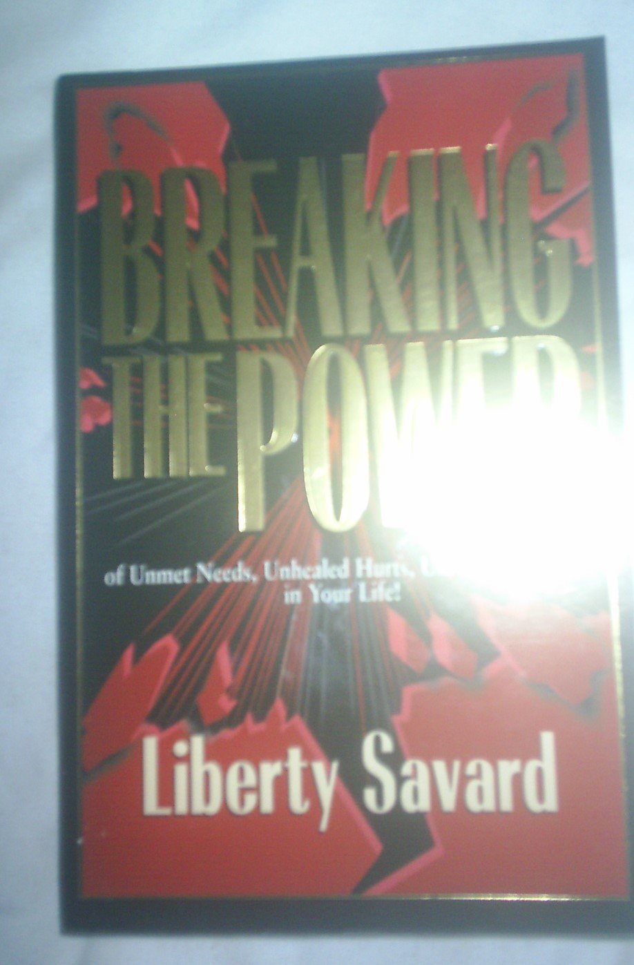 Breaking the Power: Of Unmet Needs, Unhealed Hurts, Unresolved Issues in Your Life used book depot