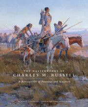 The Masterworks of Charles M. Russell: A Retrospective of Paintings and Sculpture (Volume 6) (The Charles M. Russell Center Series on Art and Photography of the American West) used book depot