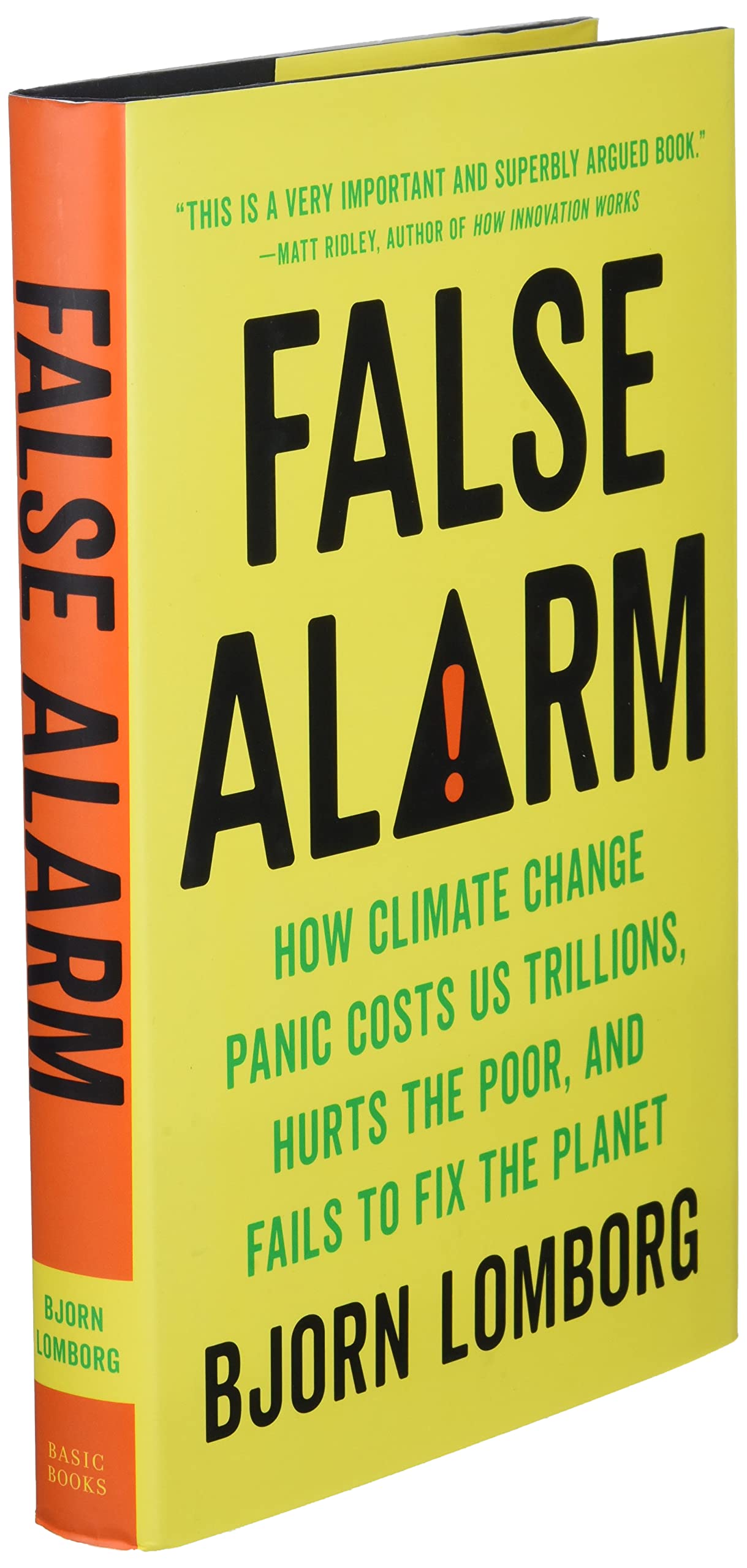 False Alarm: How Climate Change Panic Costs Us Trillions, Hurts the Poor, and Fails to Fix the Planet used book depot