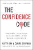 The Confidence Code: The Science and Art of SelfAssuranceWhat Women Should Know [Hardcover] Kay, Katty and Shipman, Claire