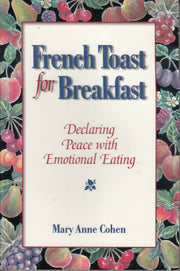 French Toast for Breakfast: Declaring Peace with Emotional Eating used book depot
