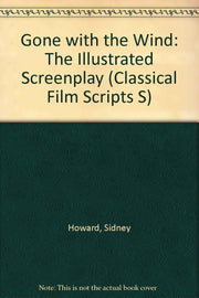 "Gone with the Wind": The Illustrated Screenplay (Classical Film Scripts S) used book depot