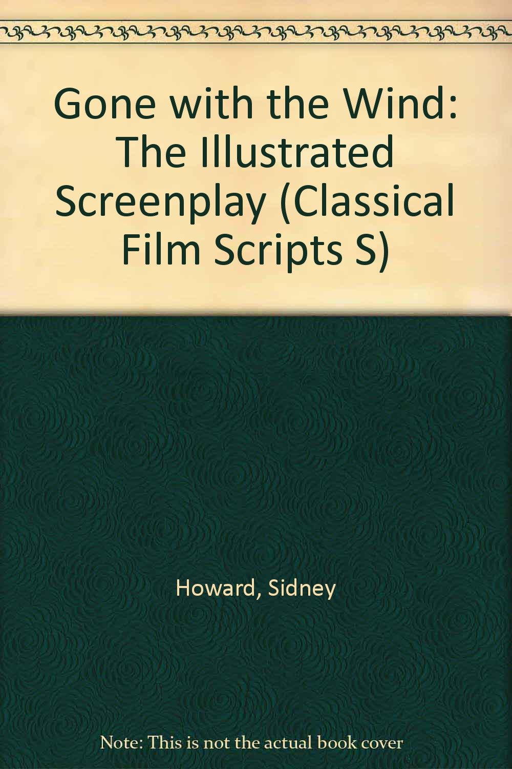 "Gone with the Wind": The Illustrated Screenplay (Classical Film Scripts S) used book depot