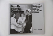 North Platte Canteen : An Account of Heartland Hospitality Along the Union Pacific Railroad used book depot