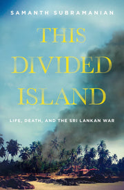 This Divided Island: Life, Death, and the Sri Lankan War used book depot