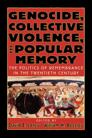 Genocide, Collective Violence, and Popular Memory: The Politics of Remembrance in the Twentieth Century (The World Beat Series) used book depot