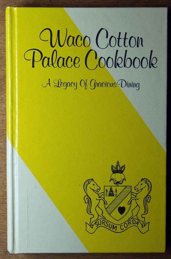 Waco Cotton Palace Cookbook: A Legacy of Gracious Dining used book depot