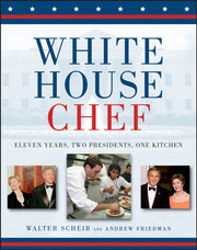 White House Chef: Eleven Years, Two Presidents, One Kitchen used book depot