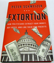 Extortion: How Politicians Extract Your Money, Buy Votes, and Line Their Own Pockets used book depot