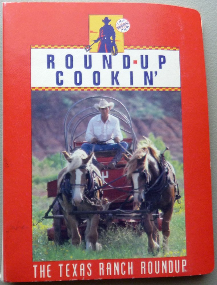 Round-Up Cookin' - The Texas Ranch Roundup Cookbook