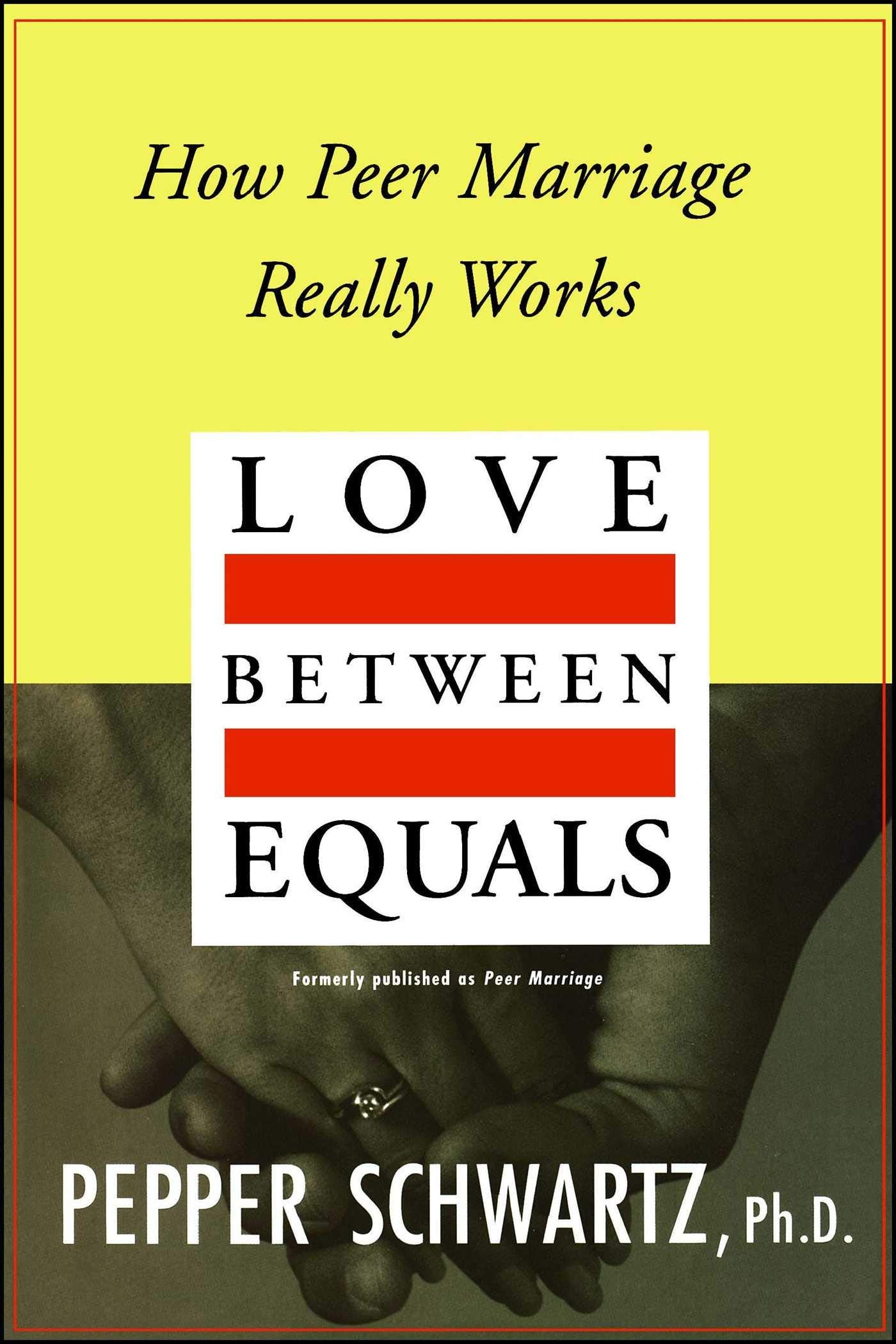 Love Between Equals: How Peer Marriage Really Works used book depot