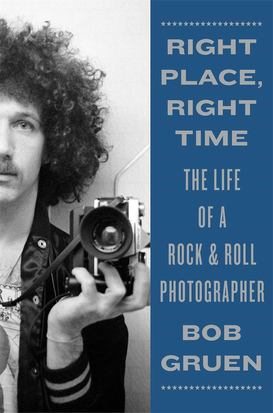 Right Place, Right Time: The Life of a Rock & Roll Photographer used book depot
