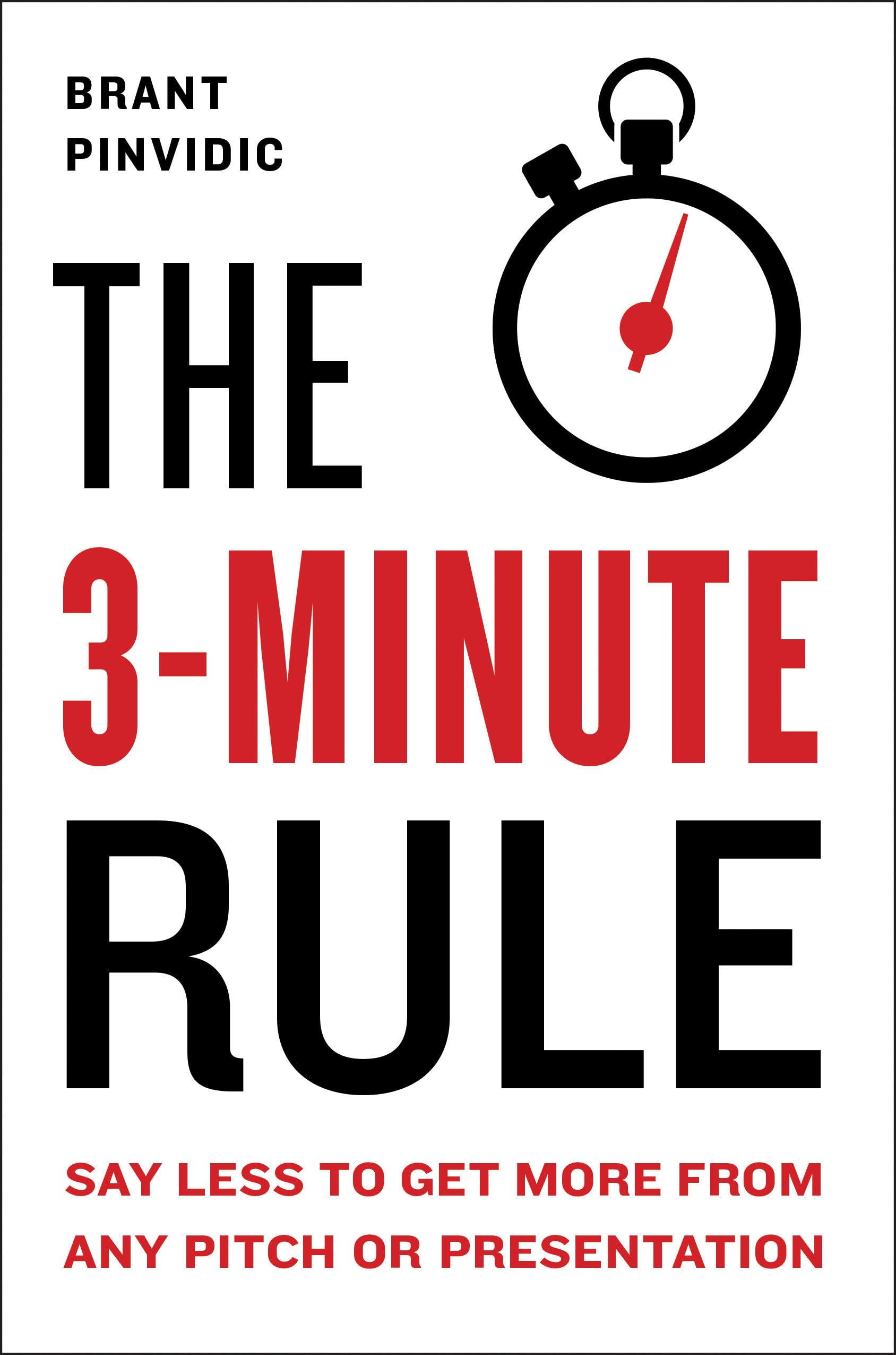The 3-Minute Rule: Say Less to Get More from Any Pitch or Presentation used book depot
