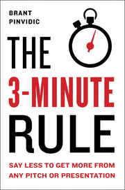 The 3-Minute Rule: Say Less to Get More from Any Pitch or Presentation used book depot
