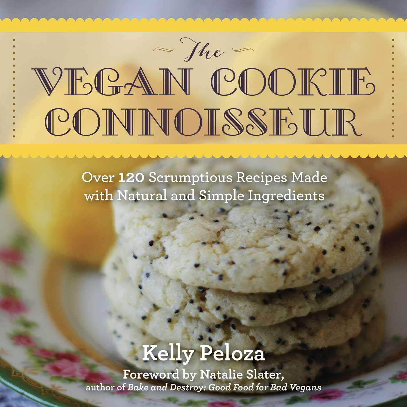 The Vegan Cookie Connoisseur: Over 120 Scrumptious Recipes Made with Natural and Simple Ingredients used book depot