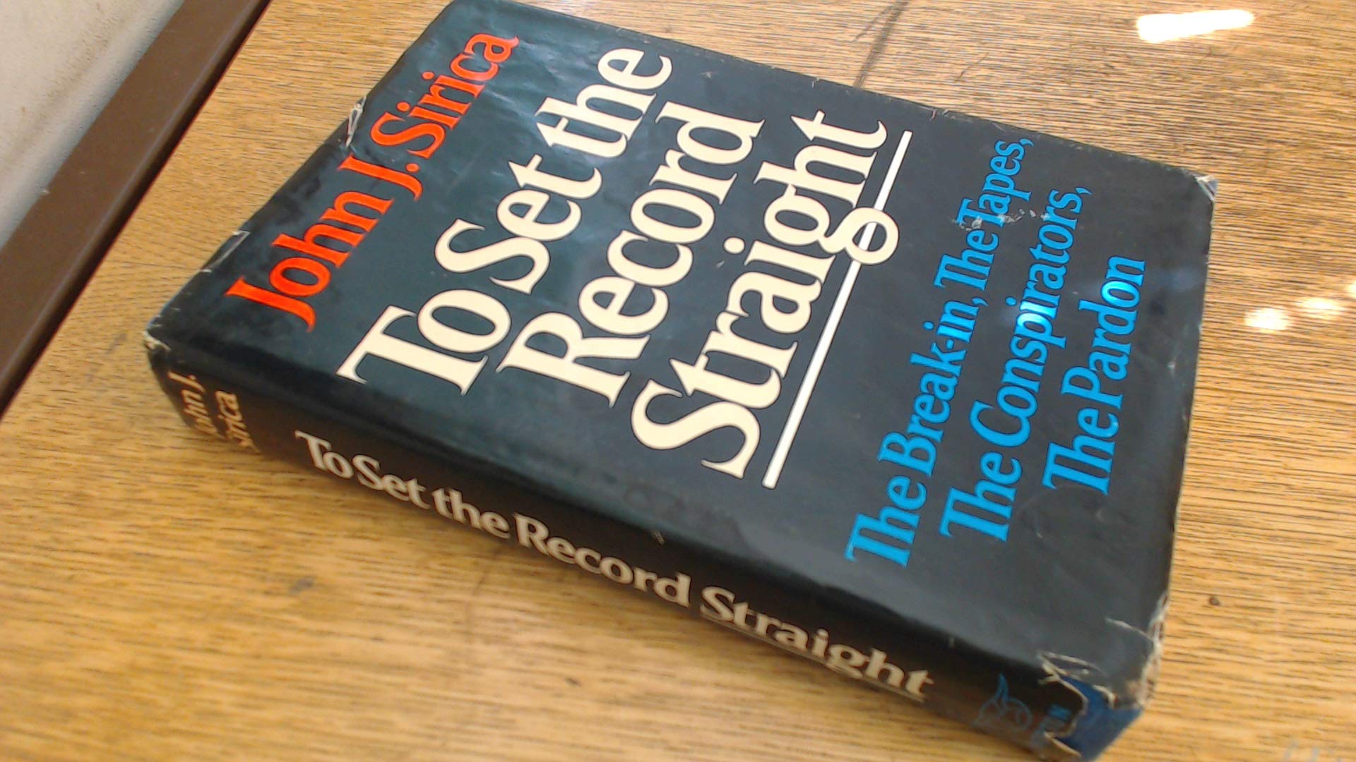 To Set the Record Straight: The Break-In, the Tapes, the Conspirators, the Pardon used book depot