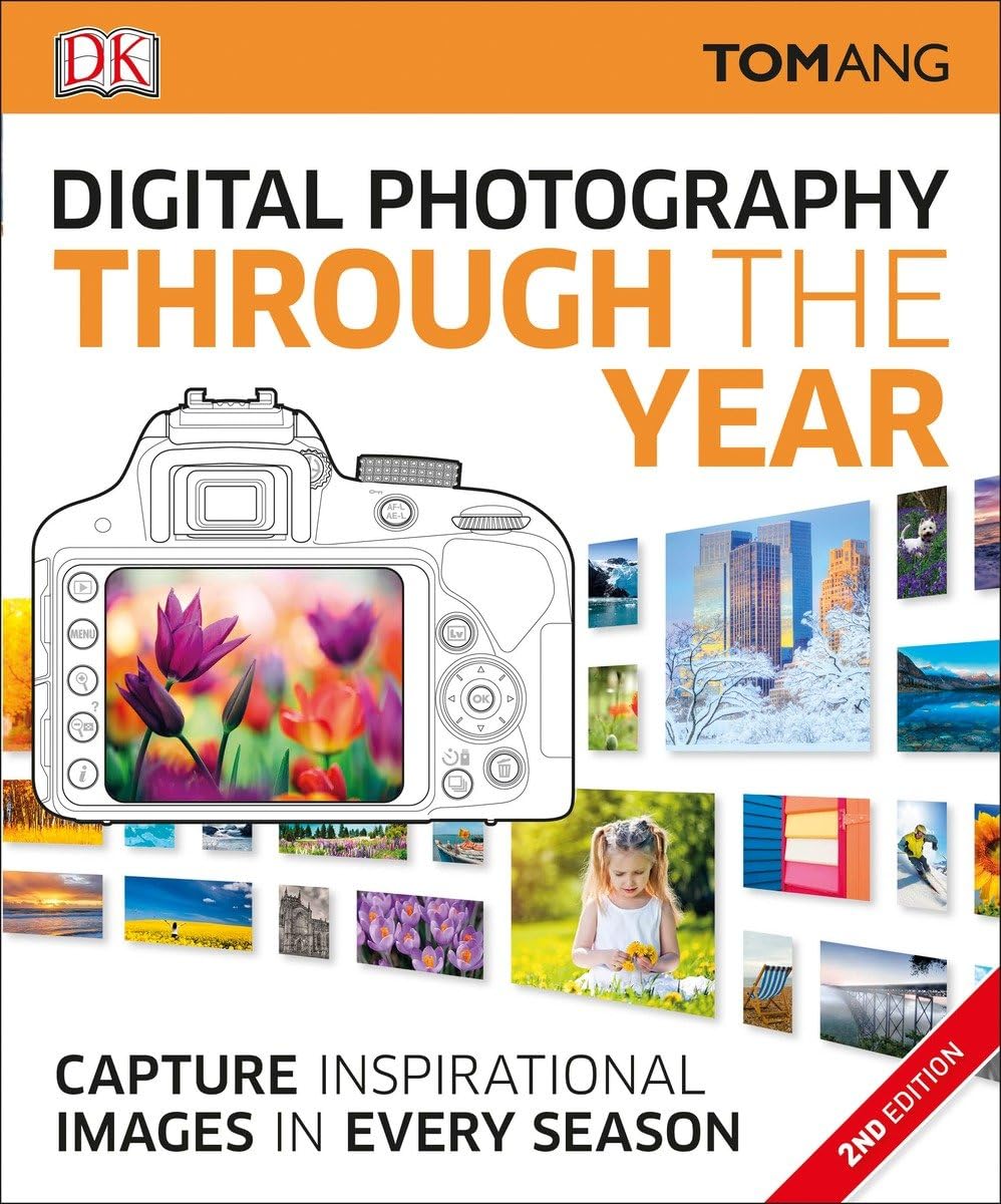 Digital Photography Through Yr: Capture Inspirational Images in Every Season used book depot