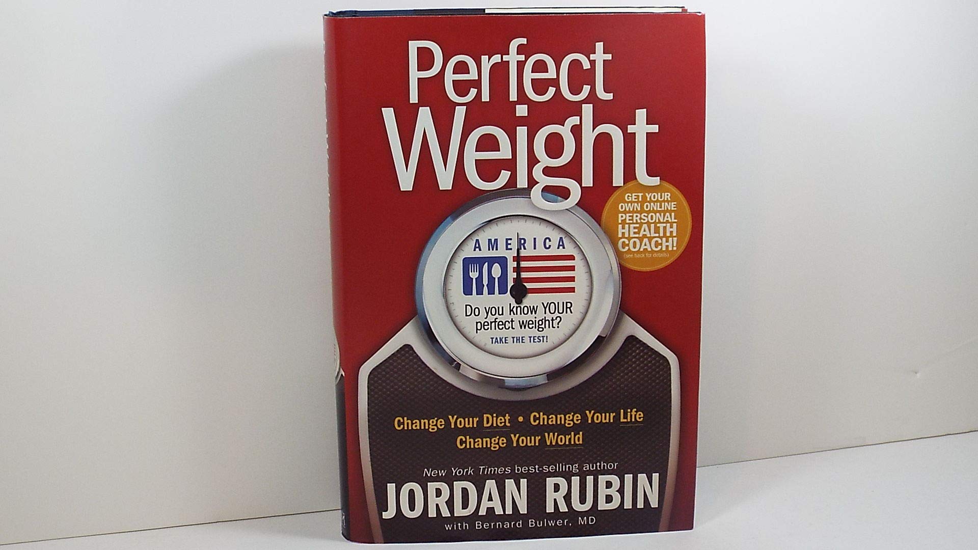 Perfect Weight America: Change Your Diet, Change Your Life, Change Your World used book depot