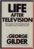 Life after television The Larger agenda series Gilder, George F