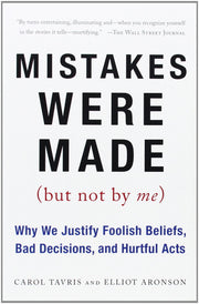 Mistakes Were Made (But Not by Me): Why We Justify Foolish Beliefs, Bad Decisions, and Hurtful Acts used book depot