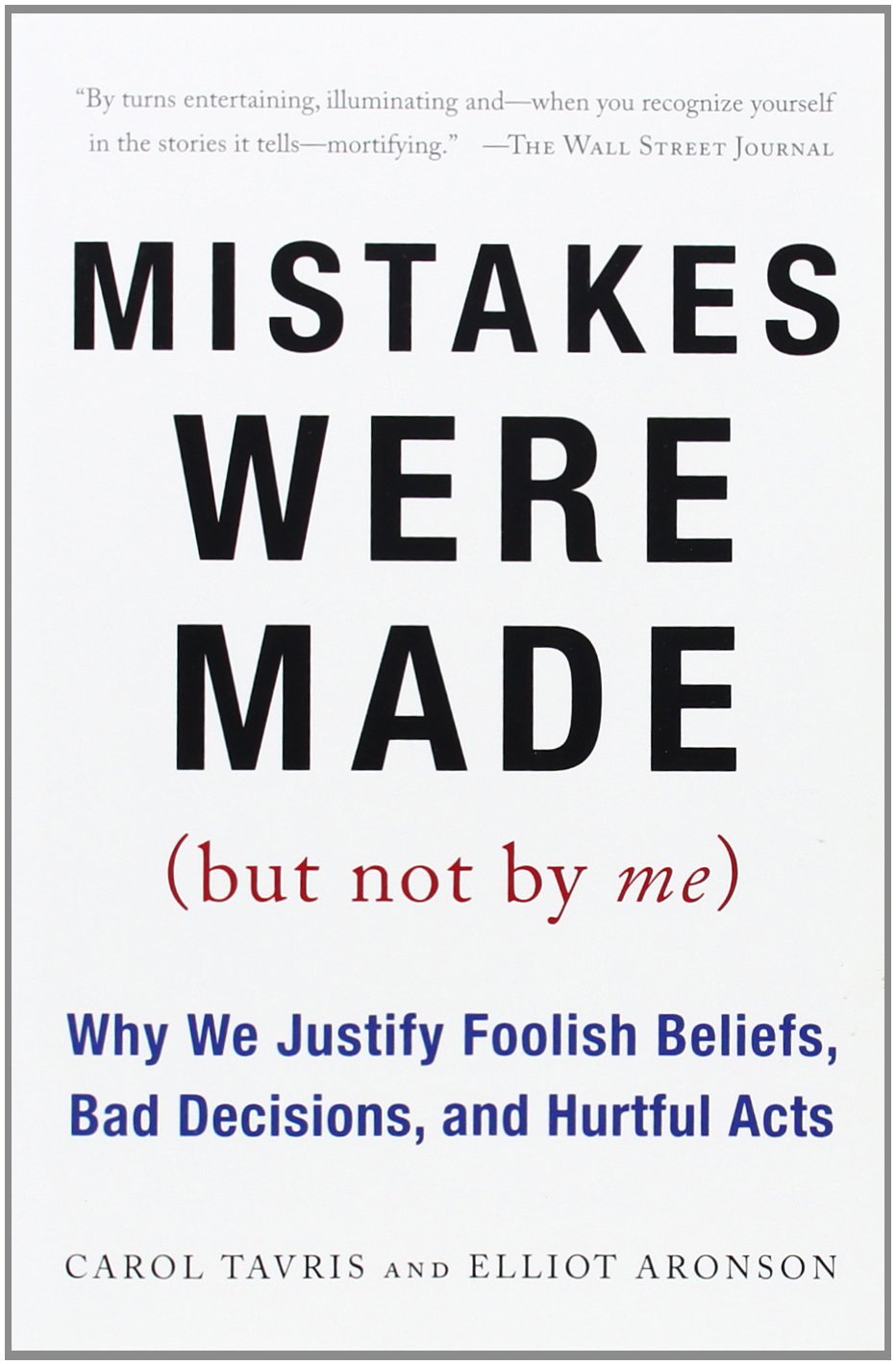Mistakes Were Made (But Not by Me): Why We Justify Foolish Beliefs, Bad Decisions, and Hurtful Acts used book depot