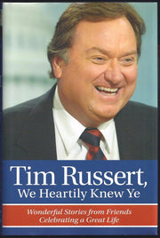 Tim Russert, We Heartily Knew Ye: Wonderful Stories from Friends Celebrating a Great Life used book depot