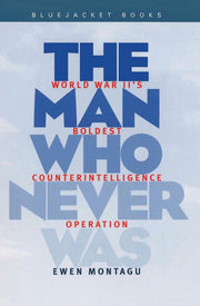 Man Who Never Was: World War II's Boldest Counterintelligence Operation (Bluejacket Books) used book depot