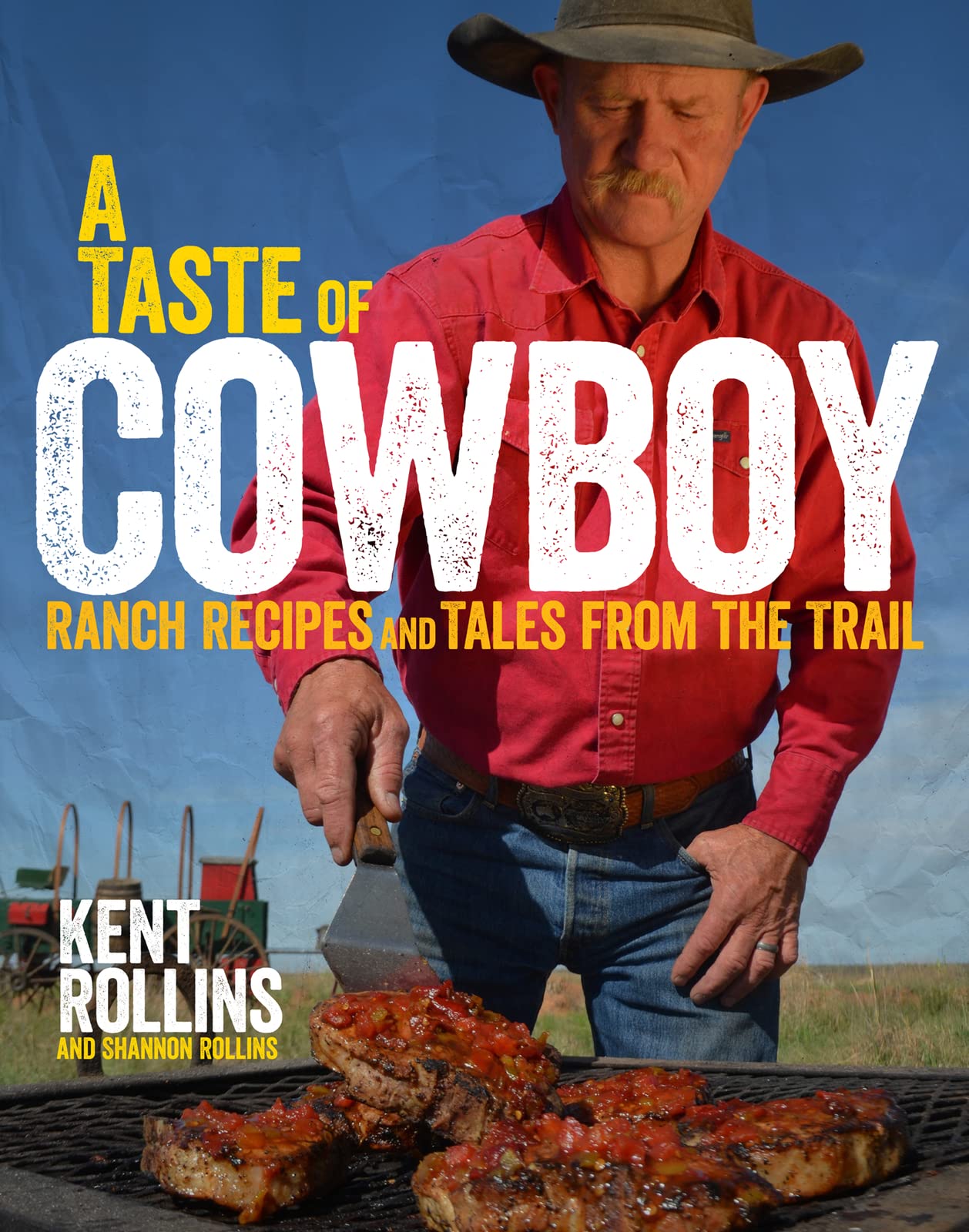 A Taste Of Cowboy: Ranch Recipes and Tales from the Trail used book depot