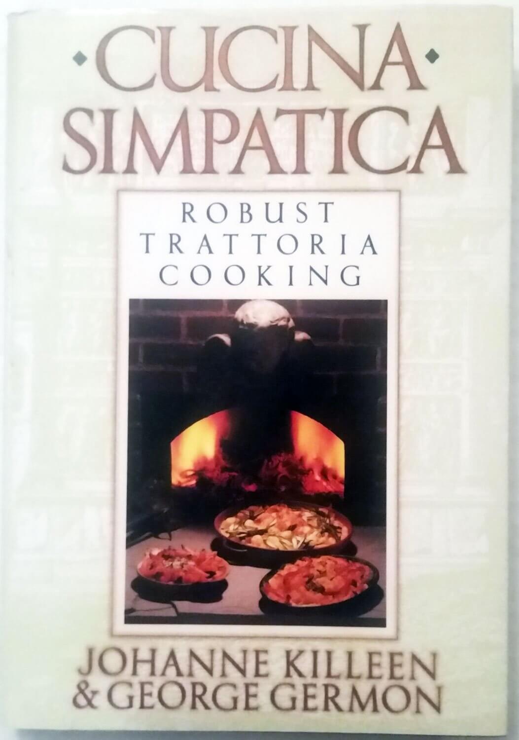 Cucina Simpatica: Robust Trattoria Cooking From Al Forno used book depot