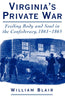 Virginias Private War: Feeding Body and Soul in the Confederacy, 18611865 [Paperback] Blair, William