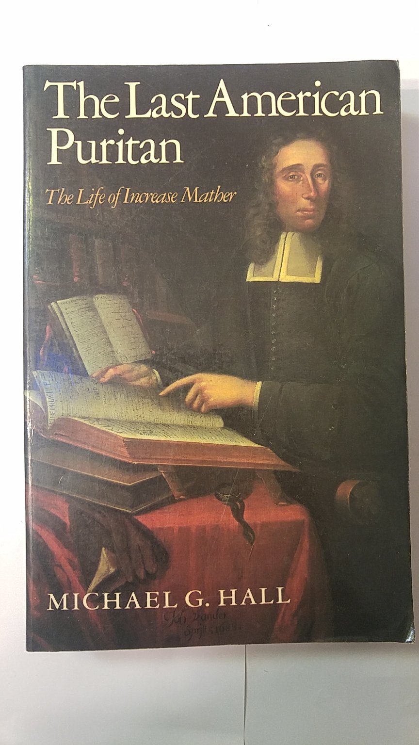 The Last American Puritan: The Life of Increase Mather, 1639–1723 used book depot