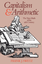 Capitalism and Arithmetic: The New Math of the 15th Century- Including the Full Text of the Treviso Arithmetic of 1478 used book depot