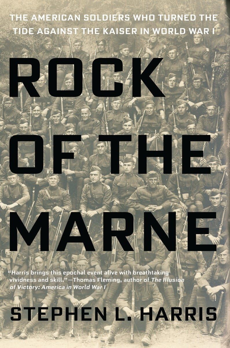 Rock of the Marne: The American Soldiers Who Turned the Tide Against the Kaiser in World War I used book depot