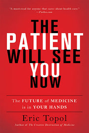 The Patient Will See You Now: The Future of Medicine is in Your Hands used book depot